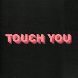 Touch You