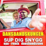 Sup dig snygg (EPA-remix - Dansbandsrave)