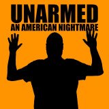 Unarmed (An American Nightmare)