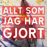 Allt som jag har gjort
