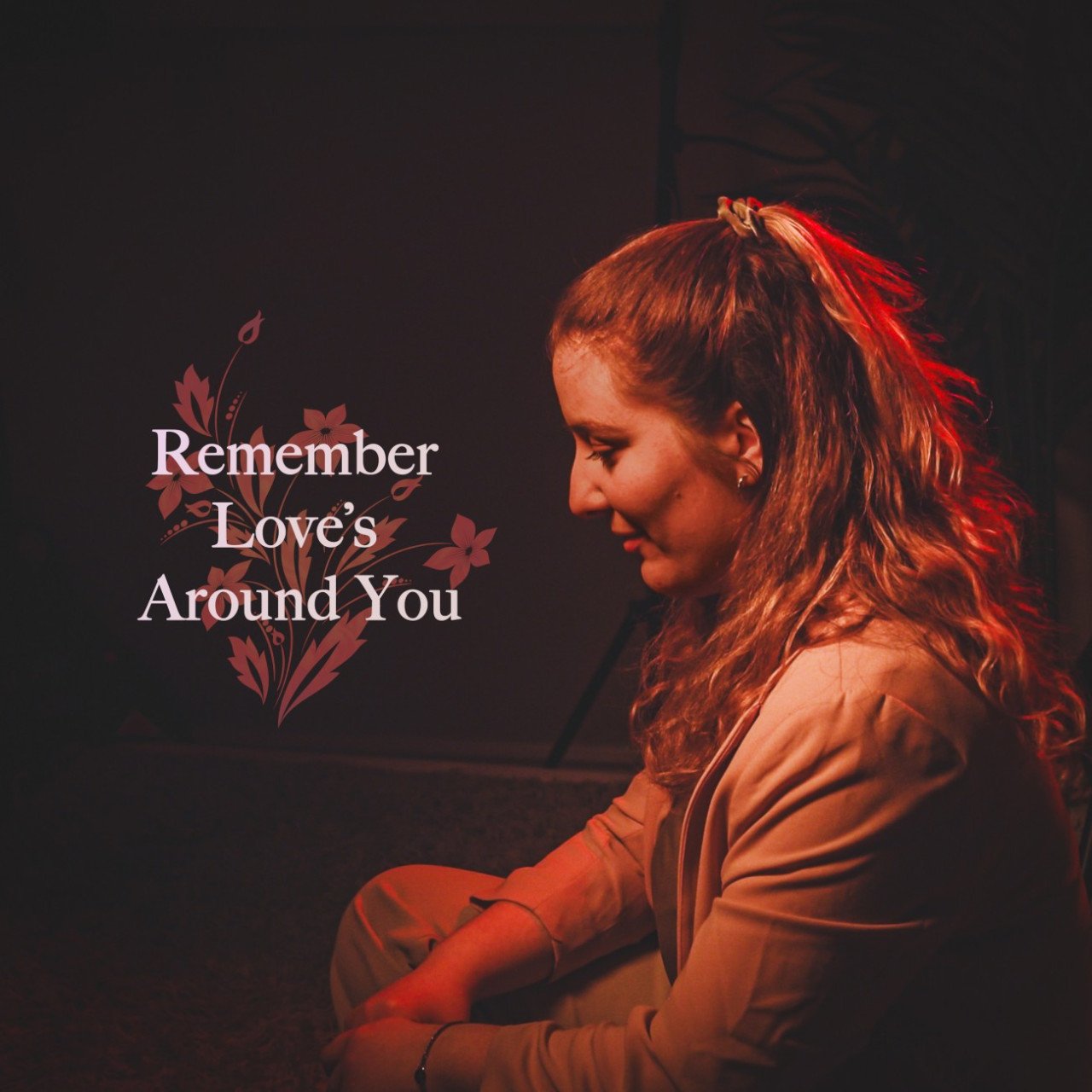 Remember Love's Around You