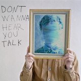 Don't Wanna Hear You Talk