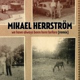 We Have Always Been Here Before