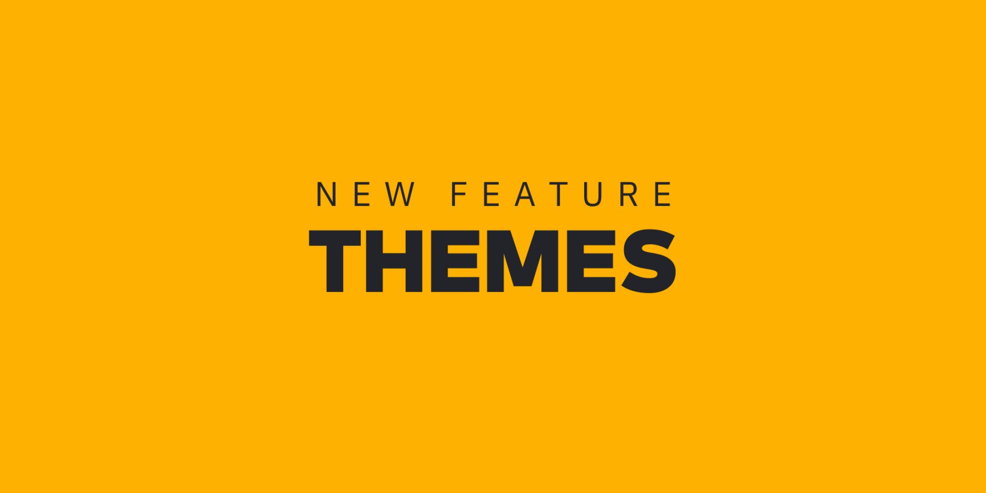 Introducing "Themes": Your shortcut to the perfect soundtrack